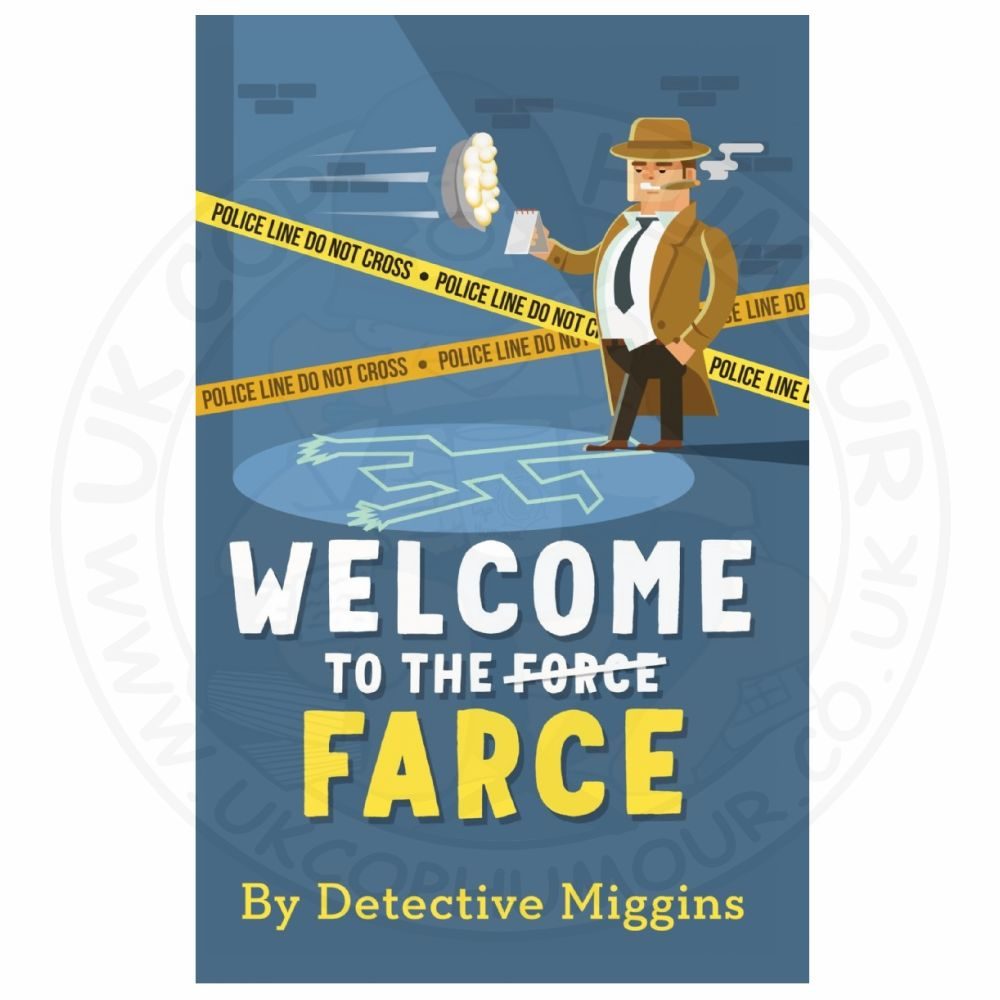 Welcome to the Farce by Detective Miggins