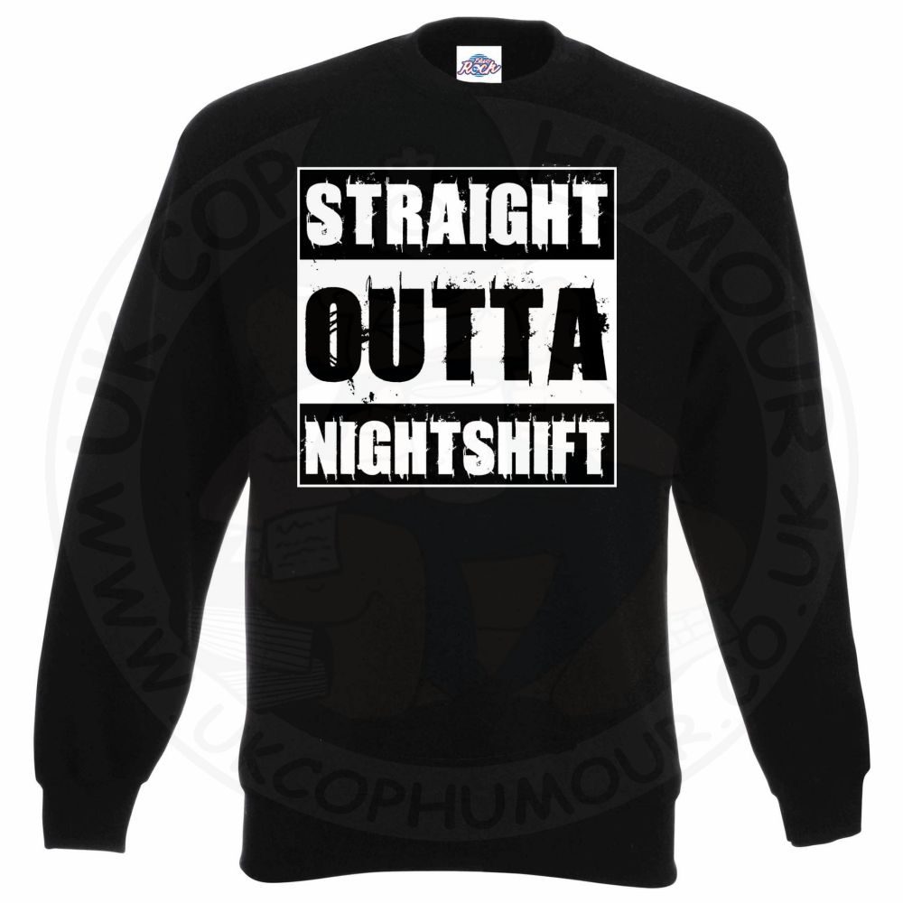 Straight Outta Nightshift Sweatshirt - Image 10