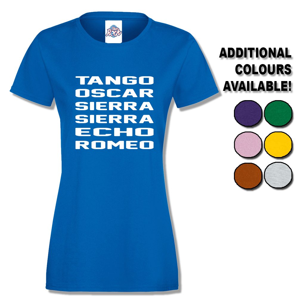 Womens Tango Oscar Sierra Sierra Echo Romeo T-Shirt