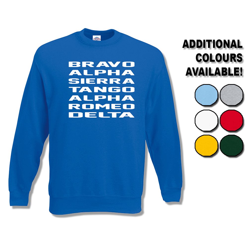 Bravo Alpha Sierra Tango Alpha Romeo Delta Sweatshirt