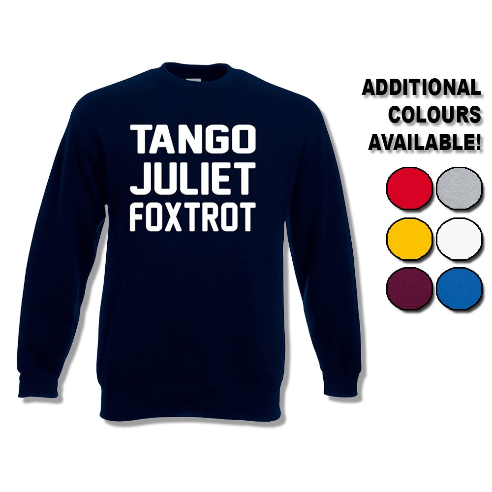Tango Juliet Foxtrot Sweatshirt