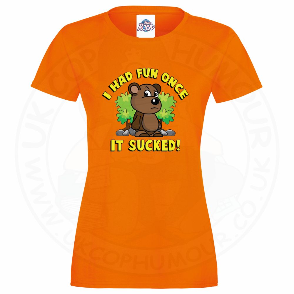 Ladies HAD FUN ONCE IT SUCKED T-Shirt - Orange, 18