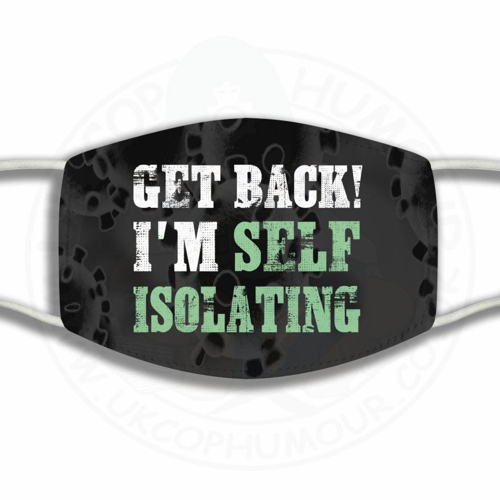 Get Back Self Isolating  Face Cover