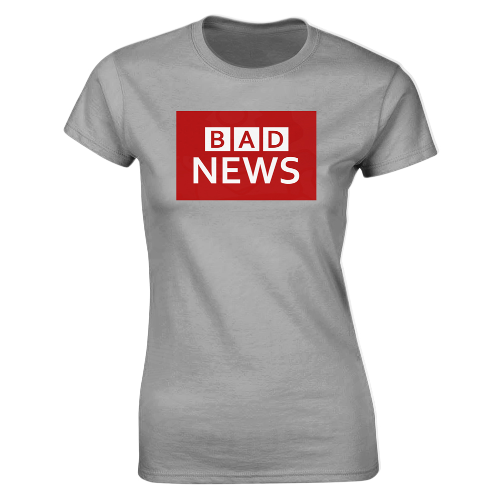 Ladies BAD NEWS T-Shirt - Heather Grey, 18