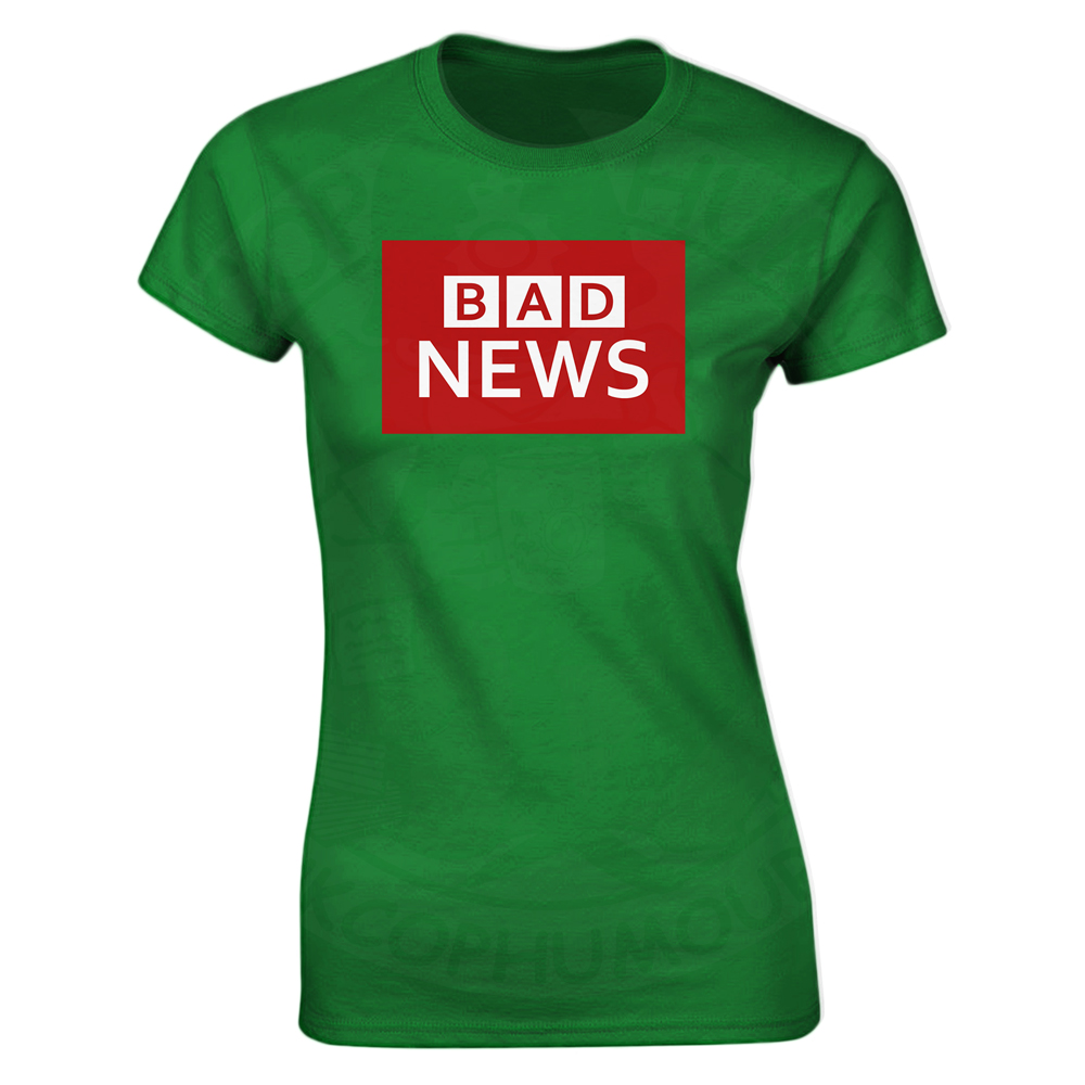 Ladies BAD NEWS T-Shirt - Kelly Green, 18