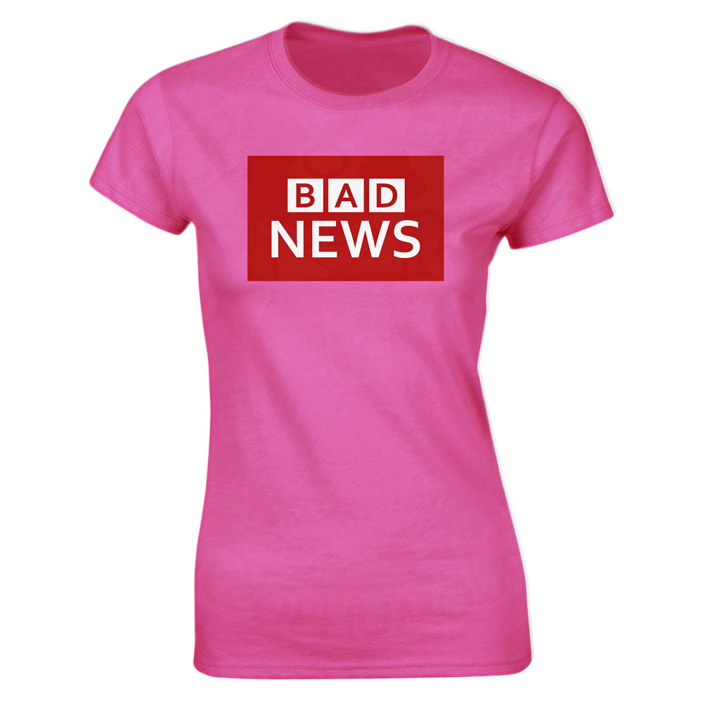 Ladies BAD NEWS T-Shirt - Pink, 18